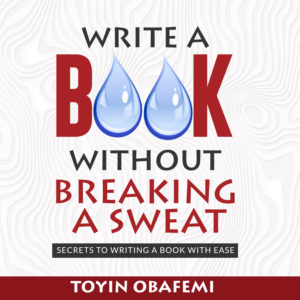 WRITE A BOOK WITHOUT BREAKING A SWEAT. Secrets to writing a book with ease
