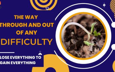 THE WAY THROUGH AND OUT OF ANY DIFFICULTY